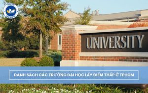 Danh sách các trường đại học lấy điểm thấp ở TPHCM