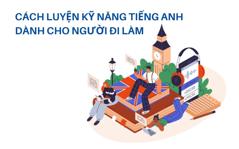 cách luyện nghe tiếng anh cho người đi làm