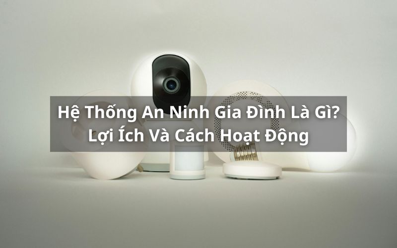 hệ thống an ninh gia đình