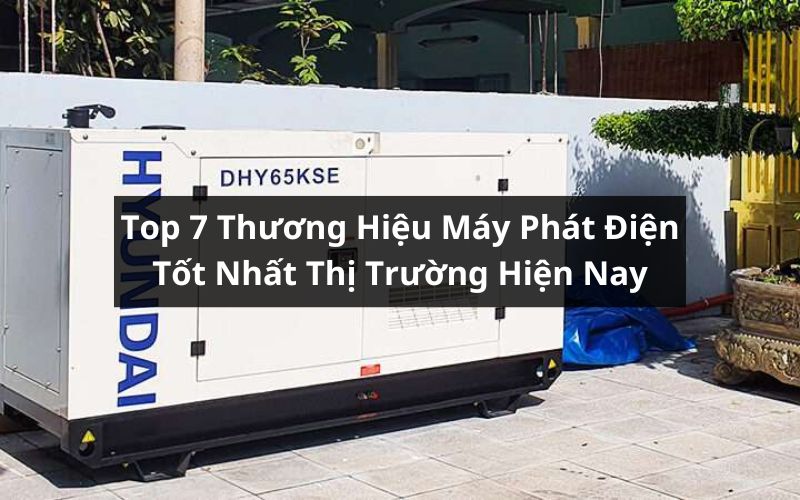 top thương hiệu máy phát điện tốt nhất