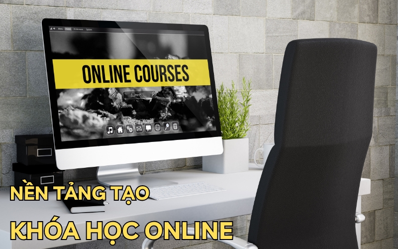 nền tảng tạo khóa học online