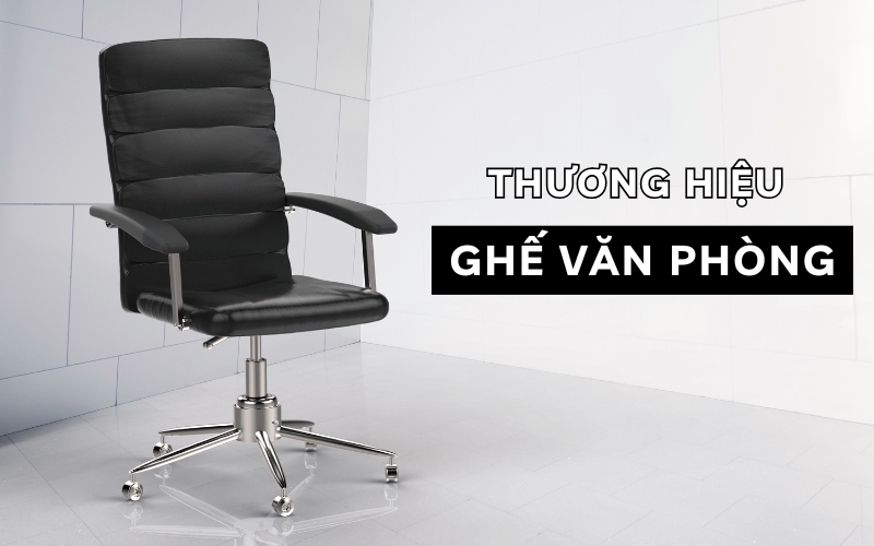 thương hiệu ghế văn phòng