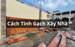 cách tính gạch xây nhà