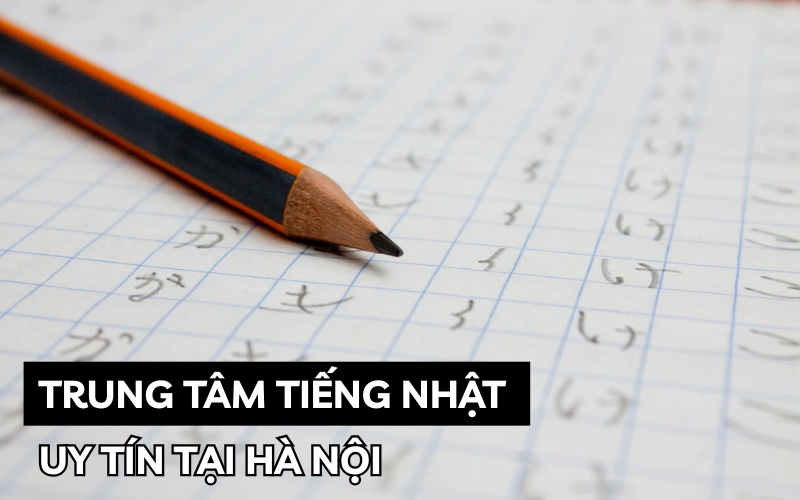 trung tâm tiếng Nhật uy tín tại Hà Nội