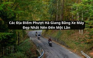 phượt hà giang bằng xe máy