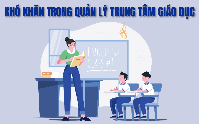 khó khăn trong quản lý trung tâm