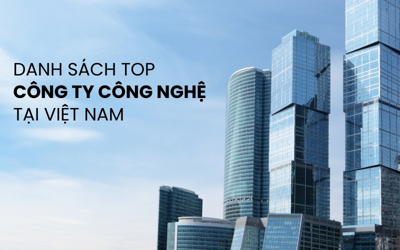 top công ty công nghệ tại Việt Nam
